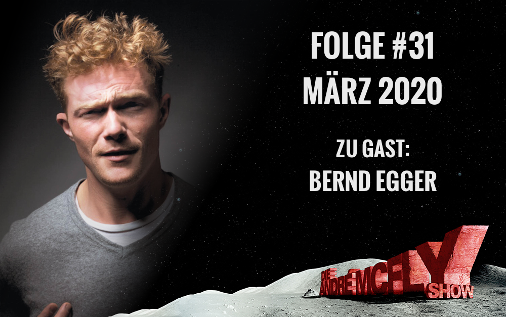 Die André McFly Show | Folge #31 | März 2020 | Gast: Bernd Egger