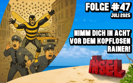 Folge #47 | Nimm dich in Acht vor dem kopflosen Rainer!