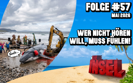 Folge #57 | Wer nicht hören will, muss fühlen!